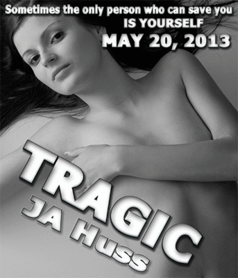 Cover and Trailer Reveal Sign Up: Tragic by J.A. Huss