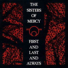 the sisters of mercy - first and last and always