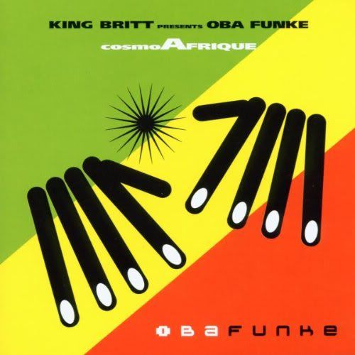 King Britt presents Oba Funke - Cosmoafrique (2002)