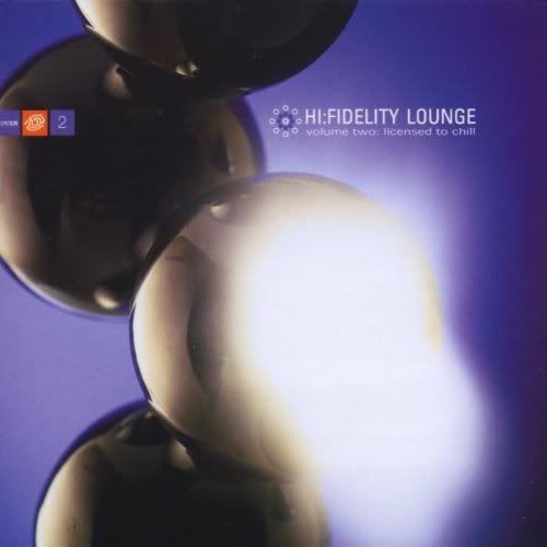 Hi-Fidelity Lounge Volume 2 - Licensed To Chill (2000)